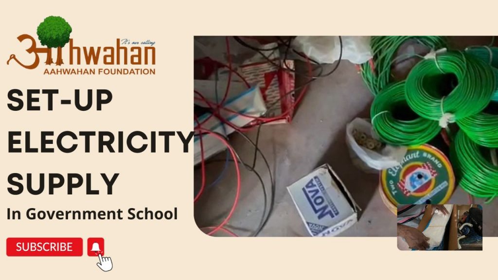 Electricity Supply to a School With No Power Connection By Aahwahan Foundation
